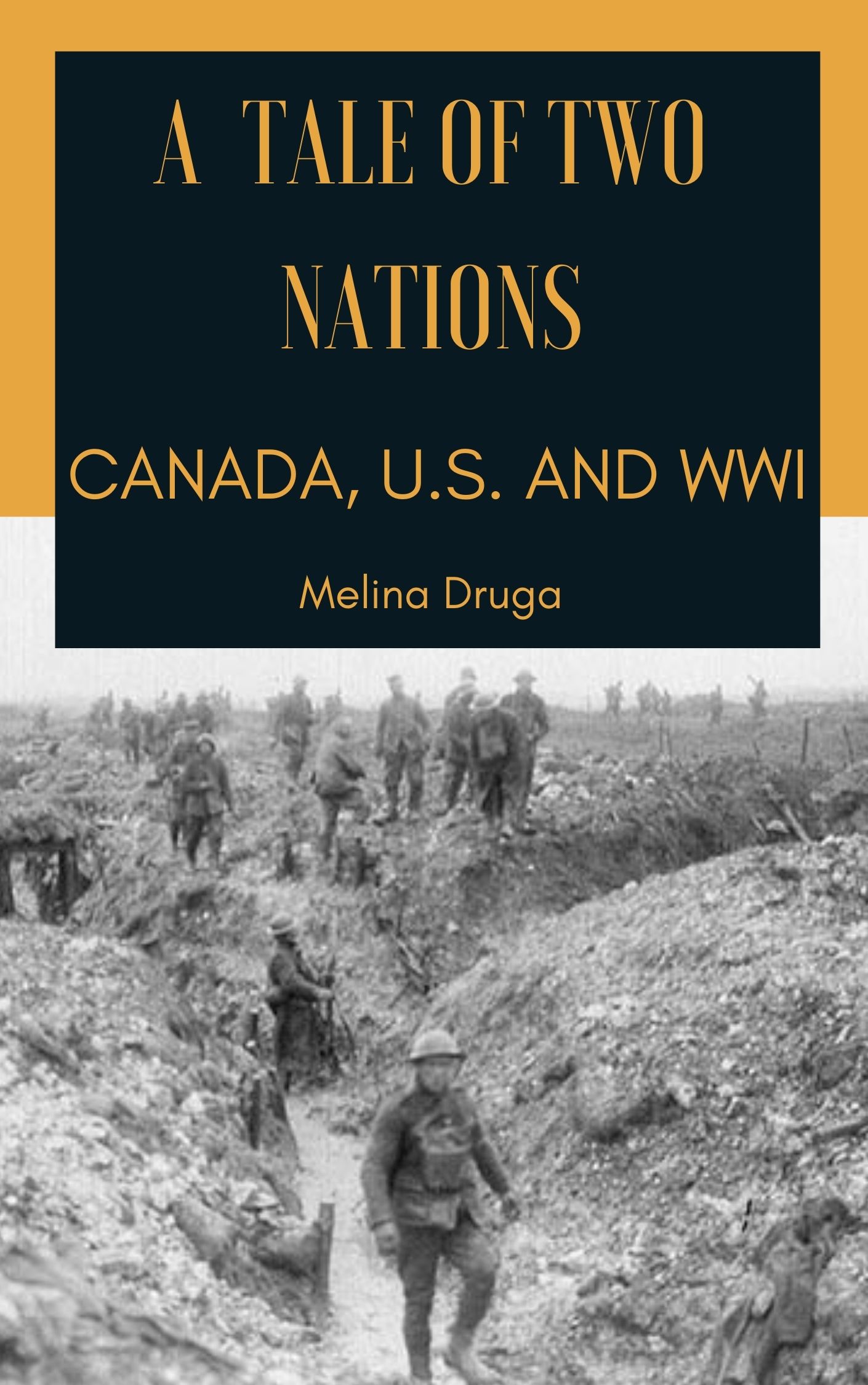 A Tale of Two Nations: Canada, U.S. and WWI by Melina Druga